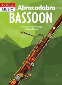 Cover image for Abracadabra Bassoon (Pupil's Book): The Way to Learn Through Songs and Tunes