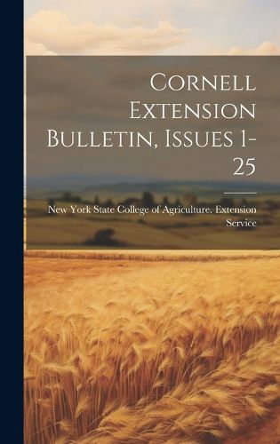 Cover image for Cornell Extension Bulletin, Issues 1-25