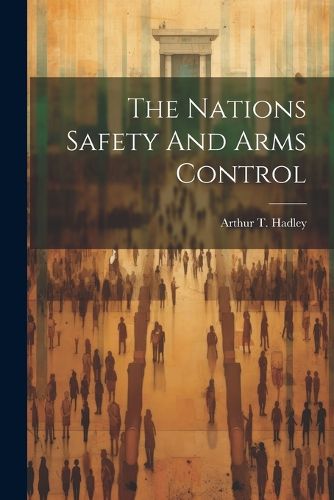 Cover image for The Nations Safety And Arms Control