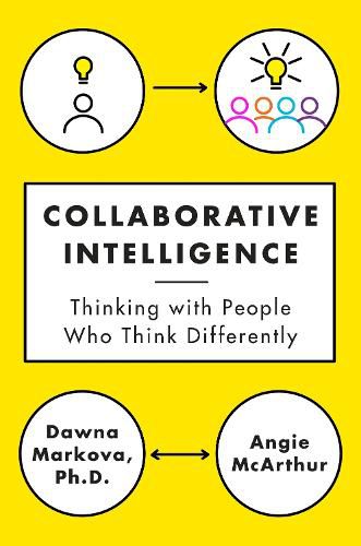 Cover image for Collaborative Intelligence: Thinking with People Who Think Differently