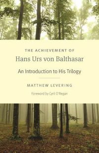 Cover image for The Achievement of Hans Urs von Balthasar: An Introduction to His Trilogy
