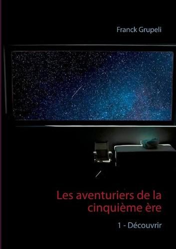 Cover image for Les aventuriers de la cinquieme ere: 1 - Decouvrir