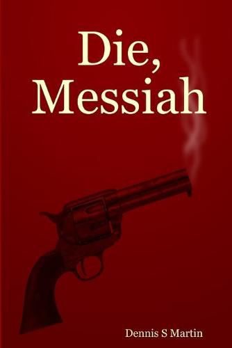 Die, Messiah