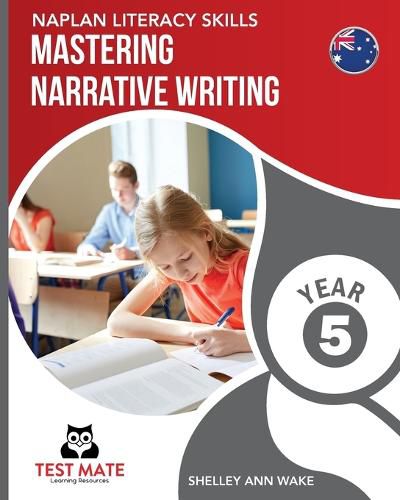 NAPLAN LITERACY SKILLS Mastering Narrative Writing Year 5