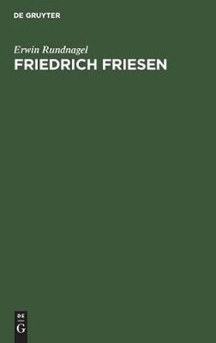 Friedrich Friesen: Ein Politisches Lebensbild