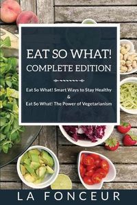 Cover image for Eat So What! Complete Edition