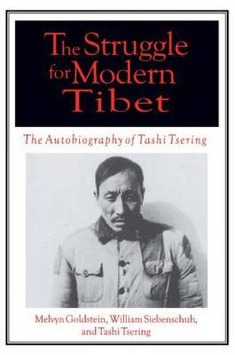 Cover image for The Struggle for Modern Tibet: The Autobiography of Tashi Tsering: The Autobiography of Tashi Tsering