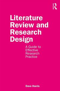 Cover image for Literature Review and Research Design: A Guide to Effective Research Practice