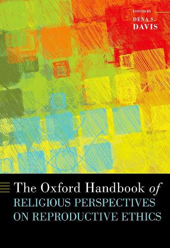 The Oxford Handbook of Religious Perspectives on Reproductive Ethics