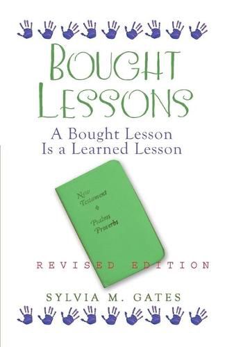 Cover image for Bought Lessons: A Bought Lesson Is A Learned Lesson