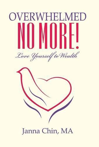 Cover image for Overwhelmed No More!: Love Yourself to Wealth