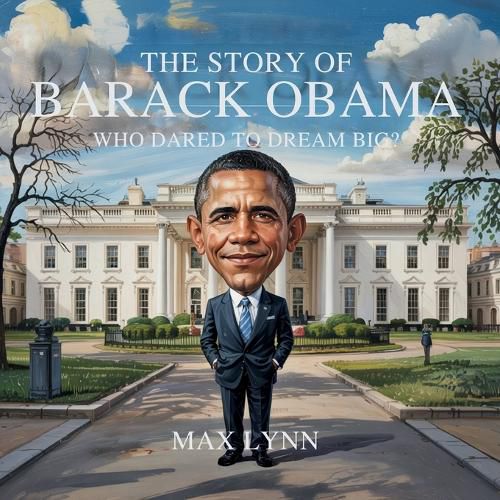 Cover image for The Story of Barack Obama