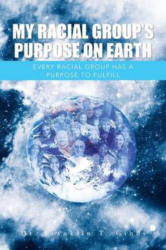 Cover image for My Racial Group's Purpose on Earth