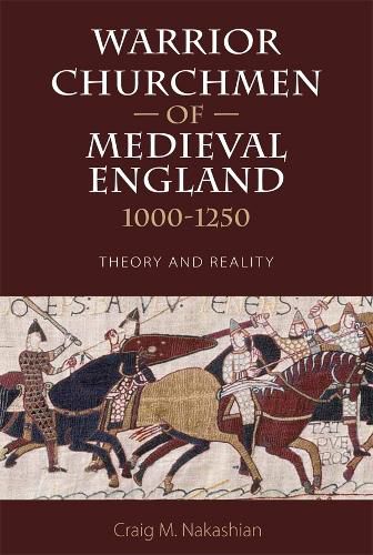 Cover image for Warrior Churchmen of Medieval England, 1000-1250: Theory and Reality