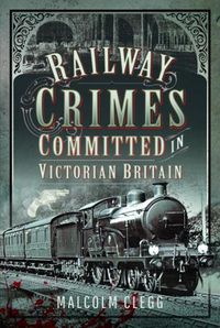 Cover image for Railway Crimes Committed in Victorian Britain