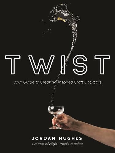 Cover image for Twist: Your Guide to Creating Inspired Craft Cocktails