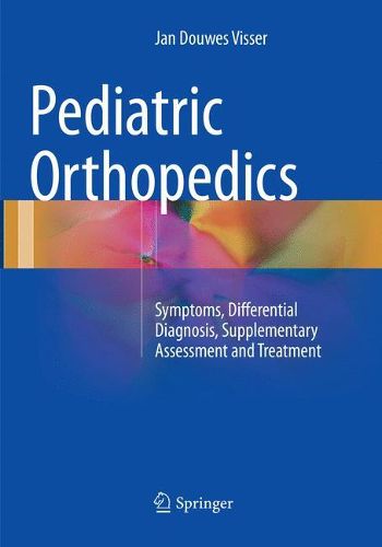 Cover image for Pediatric Orthopedics: Symptoms, Differential Diagnosis, Supplementary Assessment and Treatment