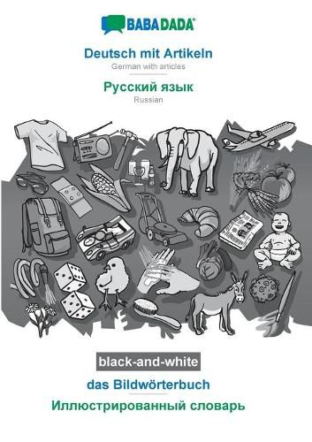 Cover image for BABADADA black-and-white, Deutsch mit Artikeln - Russian (in cyrillic script), das Bildwoerterbuch - visual dictionary (in cyrillic script): German with articles - Russian (in cyrillic script), visual dictionary