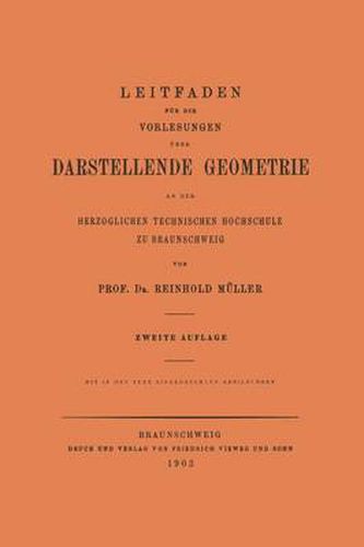 Cover image for Leitfaden Fur Die Vorlesungen UEber Darstellende Geometrie an Der Herzoglichen Technischen Hochschule Zu Braunschweig