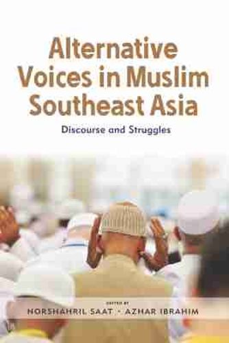 Cover image for Alternative Voices in Muslim Southeast Asia: Discourses and Struggles