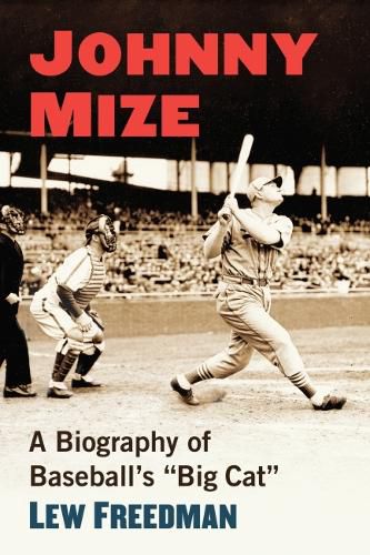 Johnny Mize: A Biography of Baseball's  Big Cat