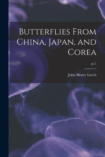 Cover image for Butterflies From China, Japan, and Corea; pt.1