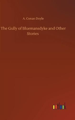 Cover image for The Gully of Bluemansdyke and Other Stories