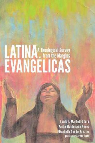 Cover image for Latina Evangelicas: A Theological Survey from the Margins