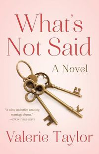 Cover image for What's Not Said: A Novel