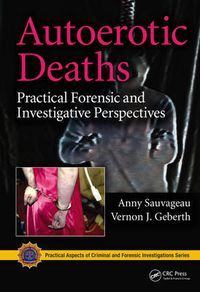 Cover image for Autoerotic Deaths: Practical Forensic and Investigative Perspectives