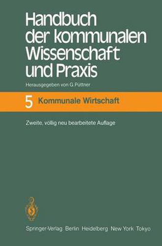 Cover image for Handbuch der kommunalen Wissenschaft und Praxis: Band 5 Kommunale Wirtschaft