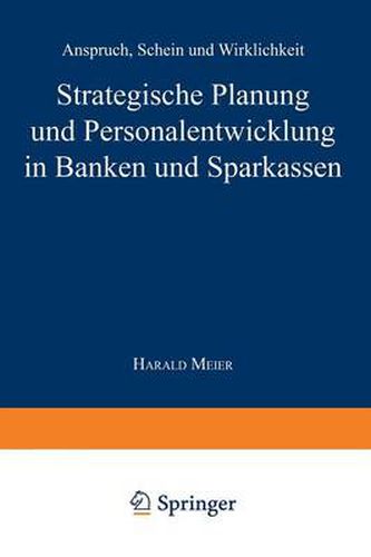 Cover image for Strategische Planung und Personalentwicklung in Banken und Sparkassen: Anspruch, Schein und Wirklichkeit