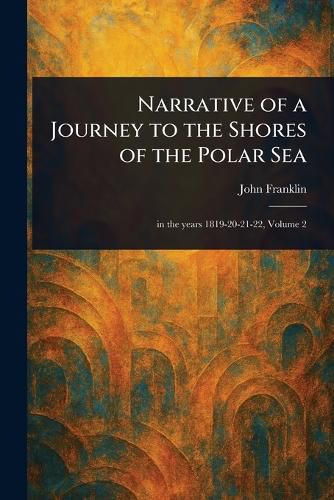 Cover image for Narrative of a Journey to the Shores of the Polar Sea