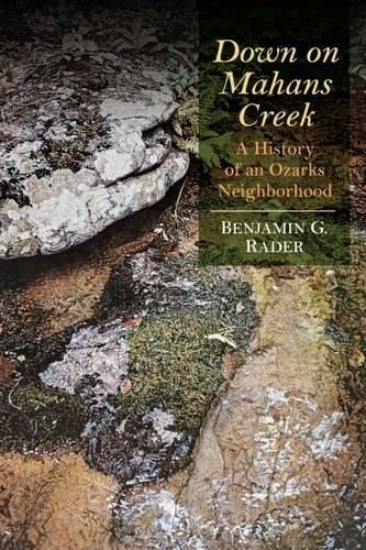 Down on Mahans Creek: A History of an Ozarks Neighborhood