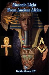 Cover image for Masonic Light from Ancient Africa