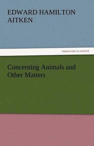Cover image for Concerning Animals and Other Matters