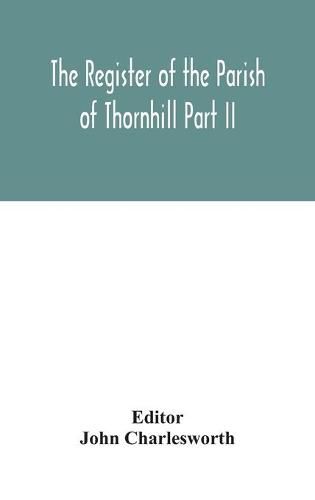 The Register of the Parish of Thornhill Part II