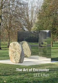 Cover image for Lee Ufan: Art of Encounter (2018 revised edition)