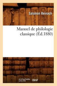 Cover image for Manuel de Philologie Classique (Ed.1880)