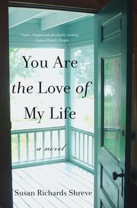 Cover image for You Are the Love of My Life: A Novel