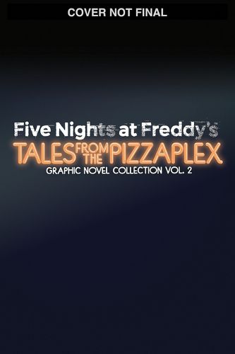 Cover image for Five Nights at Freddy's: Tales from the Pizzaplex Graphic Novel Collection Vol. 2