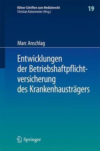 Cover image for Entwicklungen der Betriebshaftpflichtversicherung des Krankenhaustragers