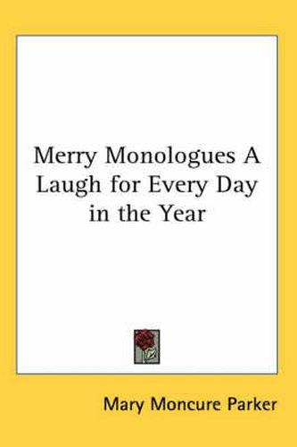 Merry Monologues A Laugh for Every Day in the Year