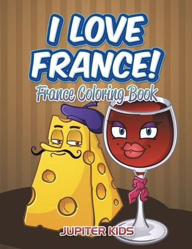Cover image for I Love France!: France Coloring Book