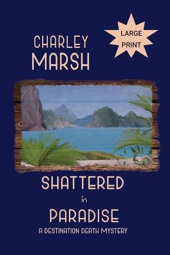 Cover image for Shattered in Paradise: A Destination Death Mystery