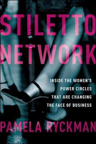 Cover image for Stiletto Network: Inside the Women's Power Circles That Are Changing the Face of Business