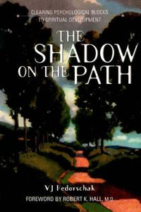 Cover image for The Shadow on the Path: Clearing the Psychological Blocks to Spiritual Development