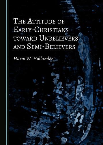 The Attitude of Early-Christians toward Unbelievers and Semi-Believers