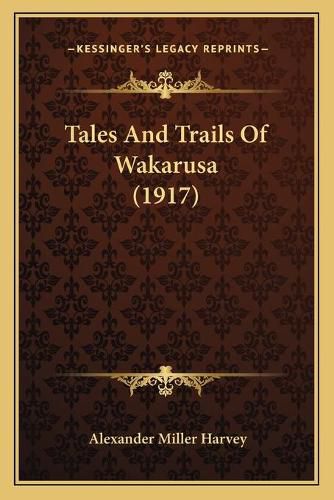 Tales and Trails of Wakarusa (1917)