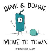 Cover image for Dink and Doagie Move to Town